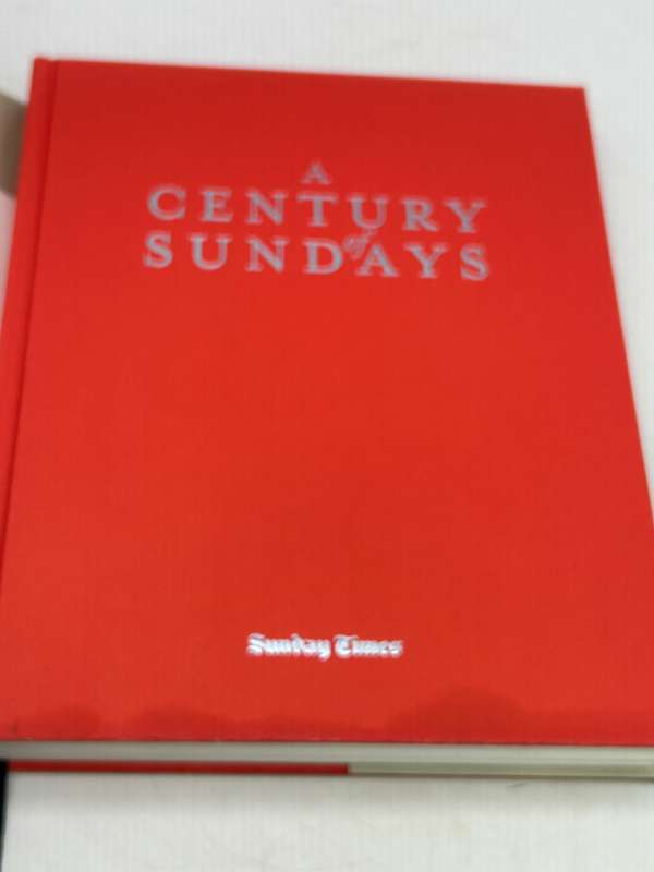 A Century of Sundays - 100 Years of Breaking News in The Sunday Times 1906 - 2006