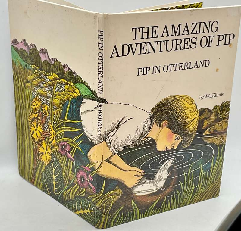 The Amazing Adventures of Pip - W O Kuhne | Pip in Otterland