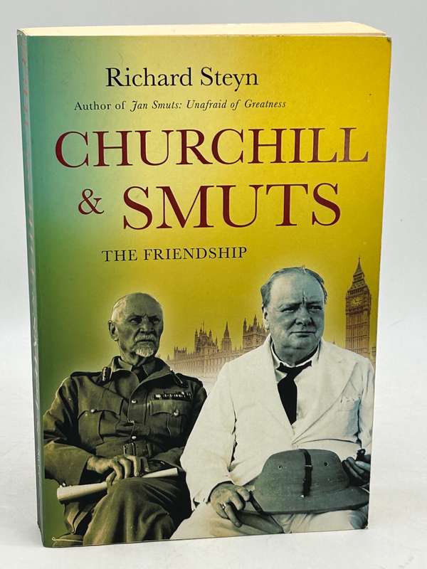 Churchill and Smuts ~ The Friendship by Richard Steyn
