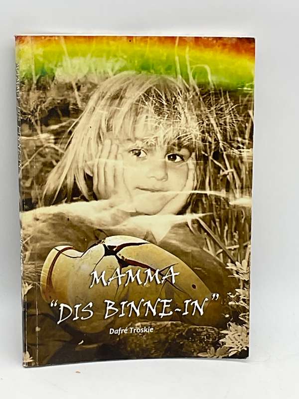 Mama "Dis Binne-In ~ Dafre Troskie | Eerste Uitgawe 2011