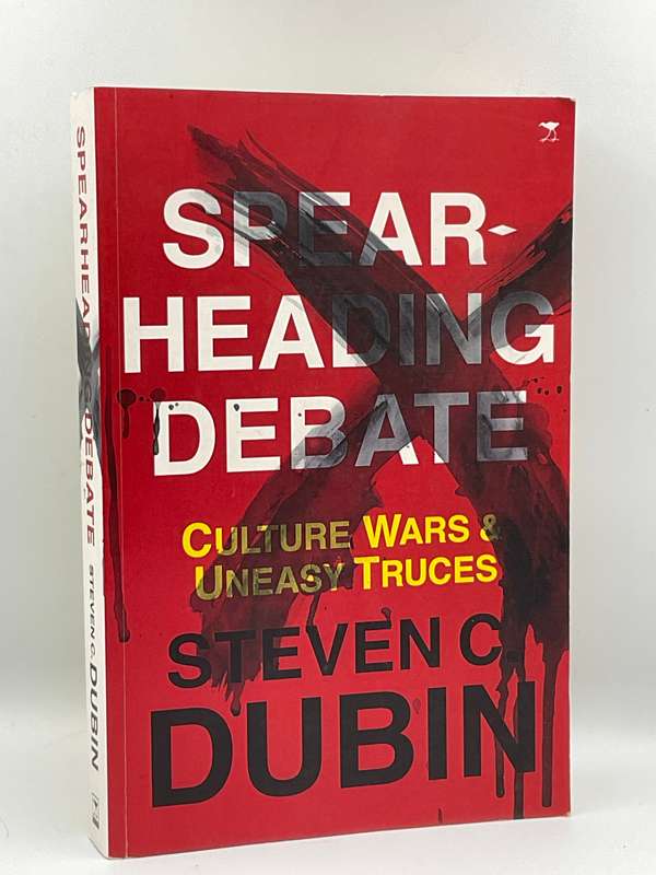 Spearheading Debate Culture Wars & Uneasy Truces  by Steven C. Dubin