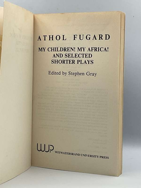 My children! My Africa! and selected shorter plays by Athol Fugard