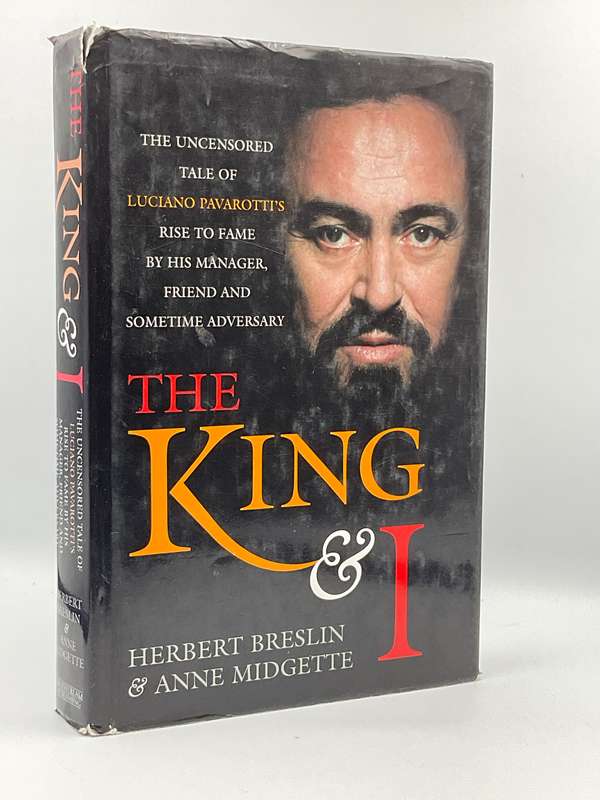 The King and I: The Uncensored Tale of Luciano Pavarotti's Rise to Fame - Herbert Breslin