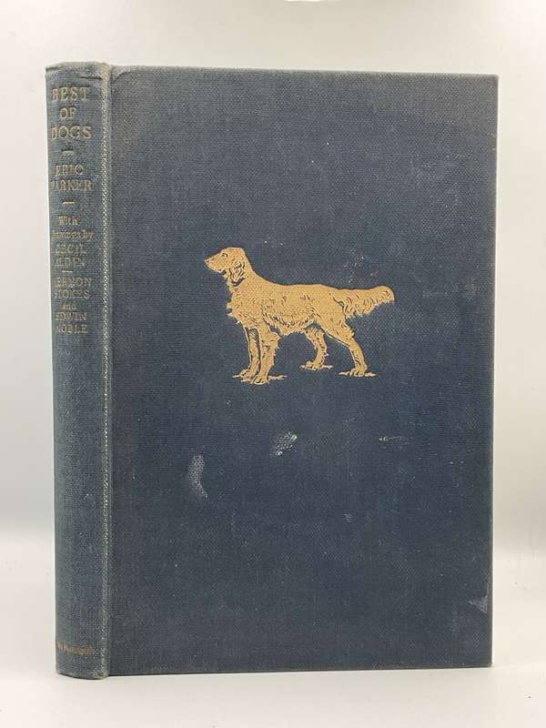 Best of Dogs: Stories of Many Famous Friends ~ Eric Parker 1949