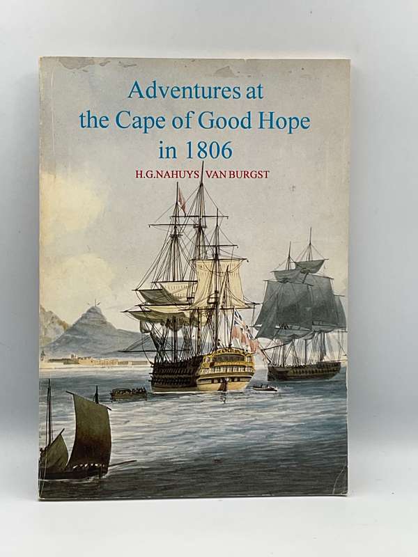 Adventures at the Cape of Good Hope in 1806  by H. G Nahuys van Burgst