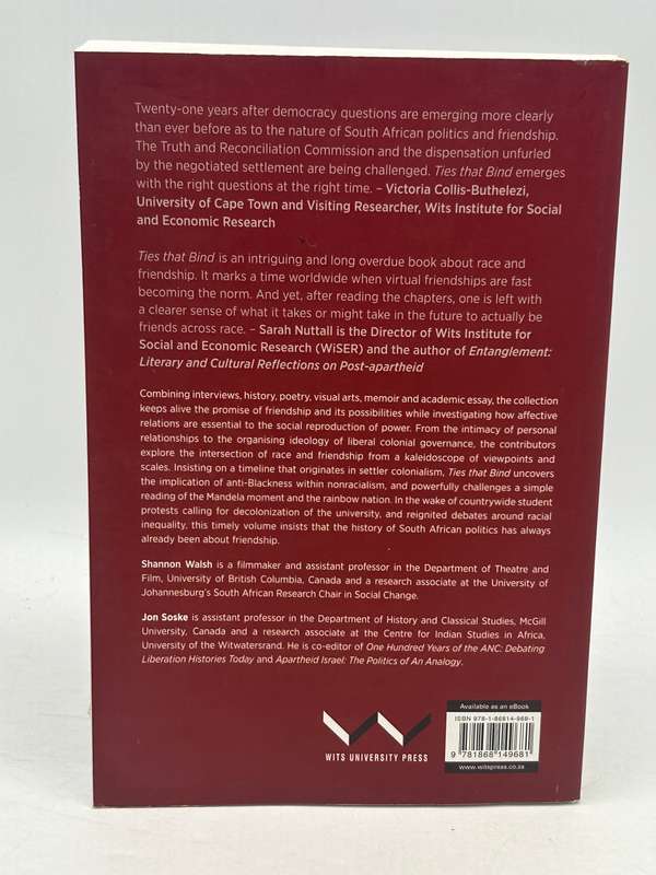 Ties That Bind - Race and the Politics of Friendship in South Africa - Shannon Walsh & Jon Soske