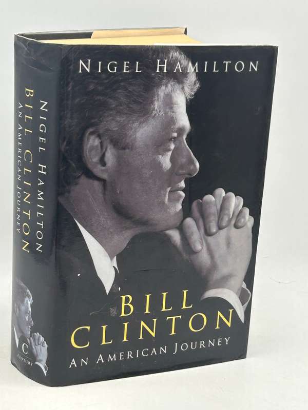 Bill Clinton - An American Journey by Nigel Hamilton