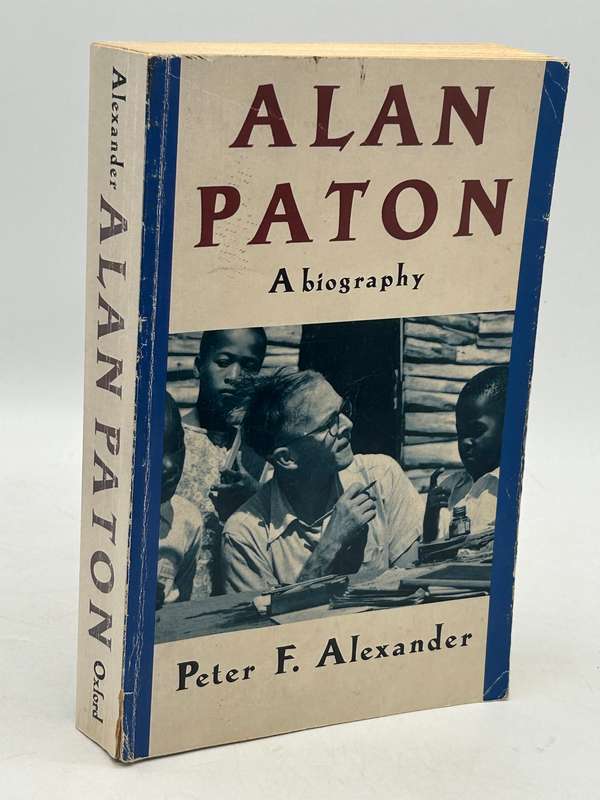 Alan Paton: A Biography by Peter F. Alexander