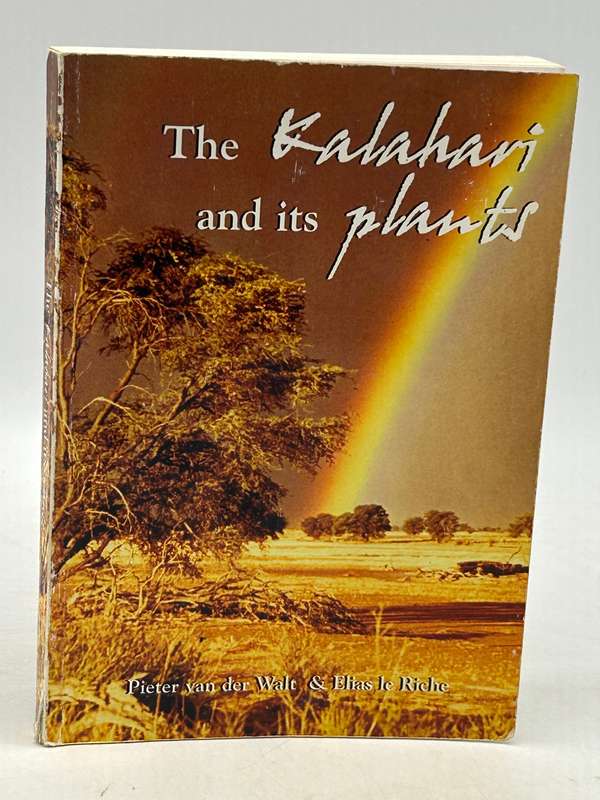 The Kalahari and its Plants  Pieter van der Walt and Elias le Riche