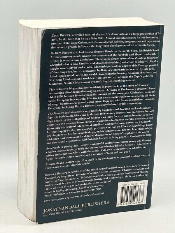 The Founder ~ Cecil Rhodes and the pursuit of power by Robert I Rotberg