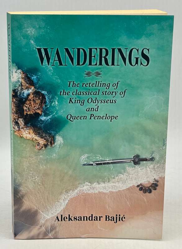 Wanderings - The Retelling of the Classical Story of King Odysseus and Queen Penelope