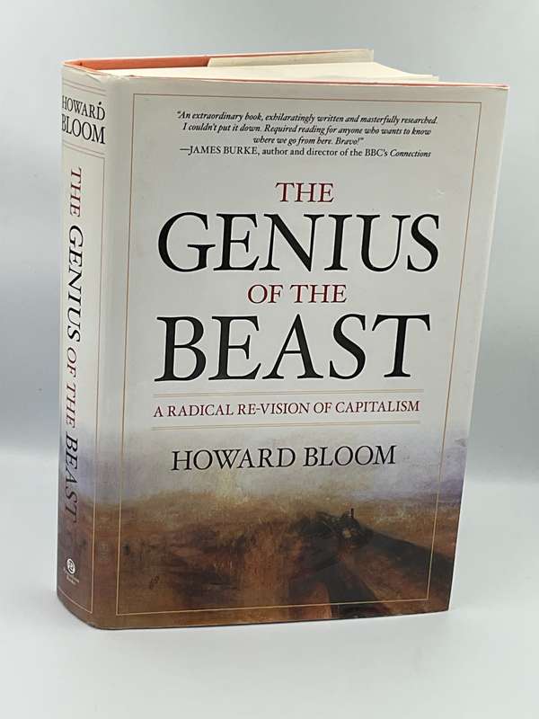 The Genius of the Beast: A Radical Re-Vision of Capitalism ~ Howard Bloom