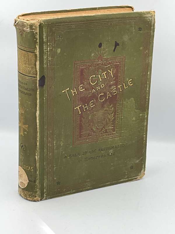 The City and The Castle by Annie Lucas  1900 | A Story of the Reformation in Switzerland