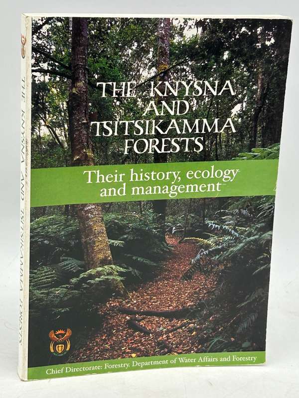 The Knysna and Tsitsikamma Forests - Their History, Ecology and Management