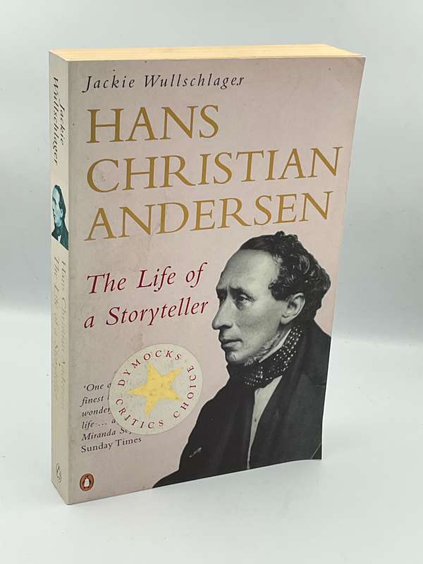 Hans Christian Andersen: The Life of a Storyteller ~ Jackie Wullschlager