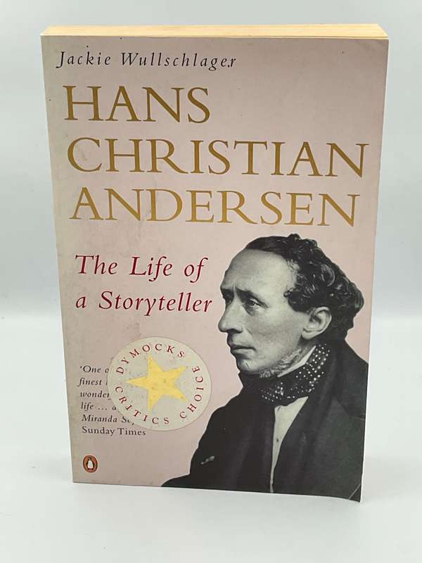 Hans Christian Andersen: The Life of a Storyteller ~ Jackie Wullschlager