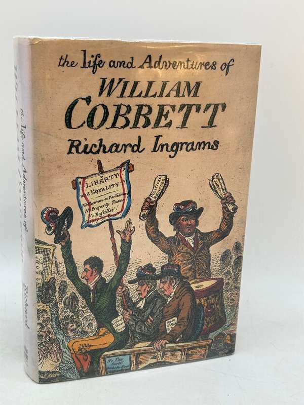 The Life and Adventures of William Cobbett by Richard Ingrams