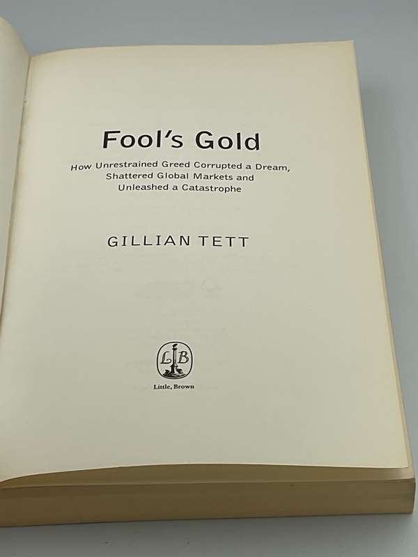 Fool's Gold - Gillian Tett |  How Unrestrained Greed Corrupted a Dream, Shattered Global Markets ...