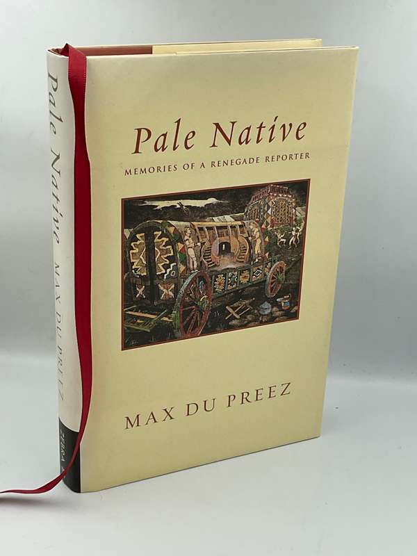 Pale Native - Memories of a Renegade Reporter - Max du Preez