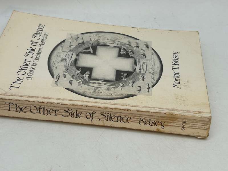 The Other Side of Silence: A Guide to Christian Meditation by Morton T Kelsey