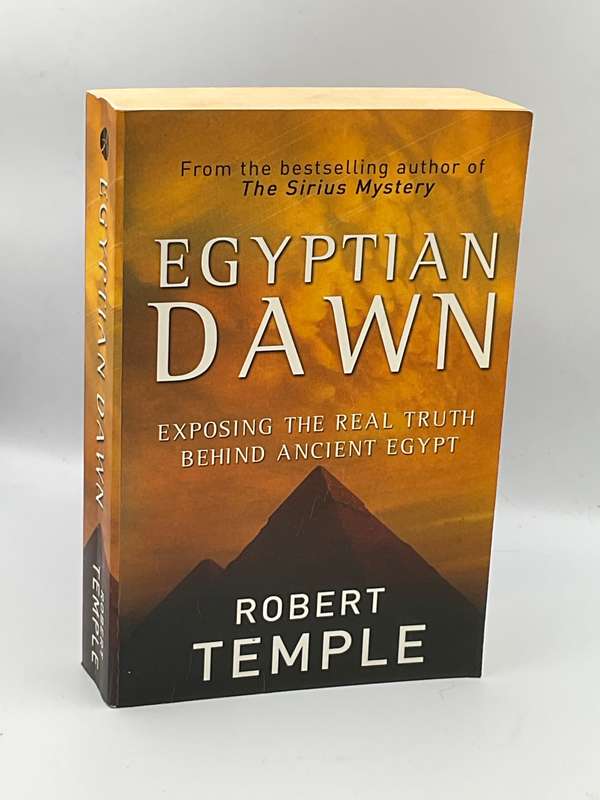 Egyptian Dawn: Exposing the Real Truth Behind Ancient Egypt  by Robert K.G. Temple