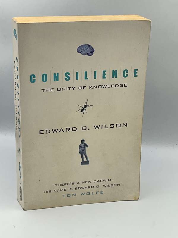 Consilience: The Unity of Knowledge  by Edward O. Wilson