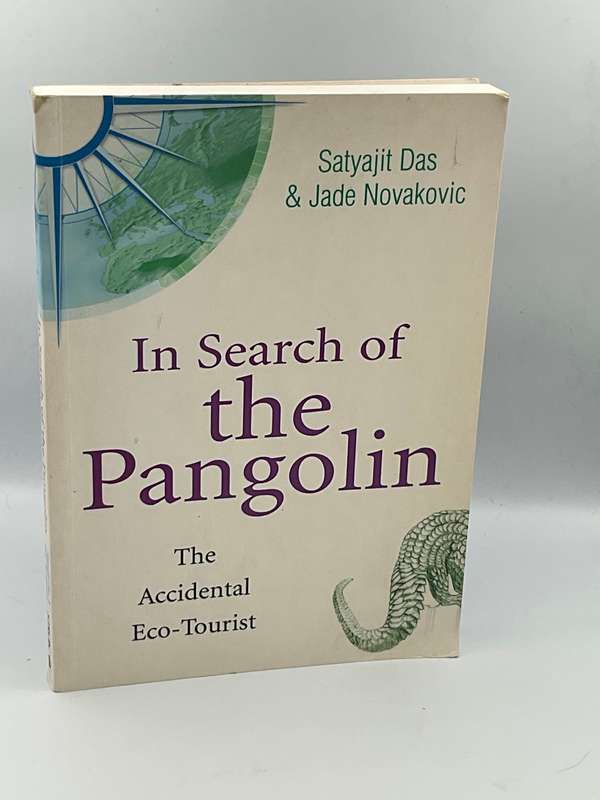 In Search of the Pangolin: The Accidental Eco-Tourist - Satyajit Das and Jade Novakovic