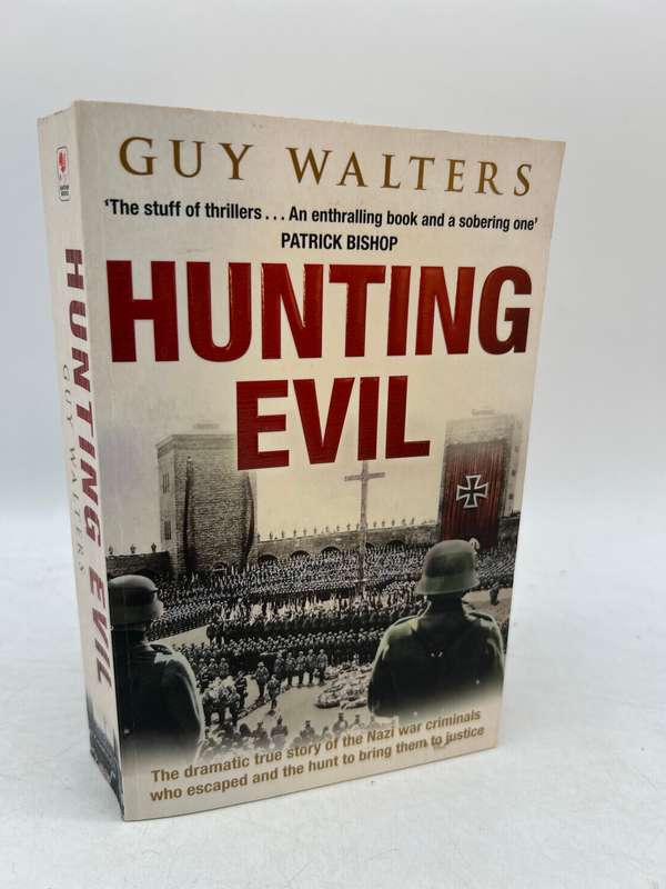 Hunting Evil by Guy Walters | Hunt to bring Nazi war criminals to justice