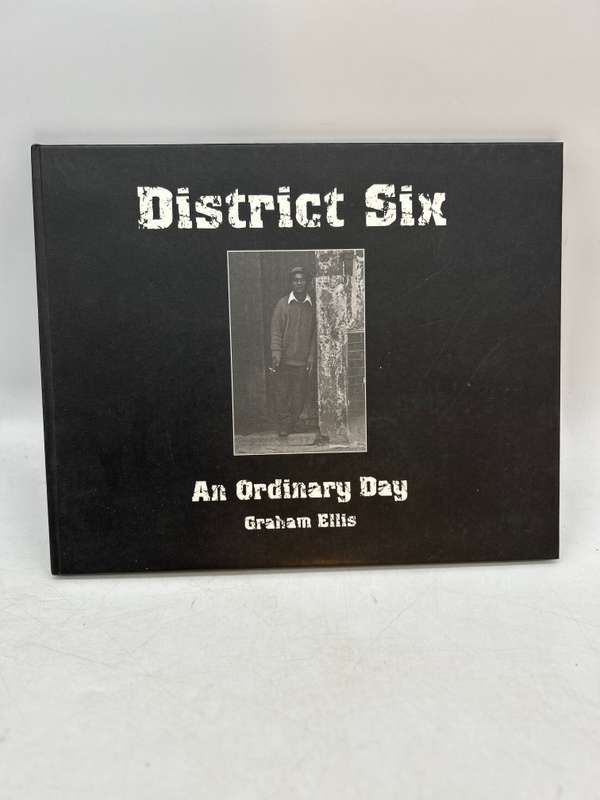 District Six: An Ordinary Day by: Graham Ellis | Signed Copy
