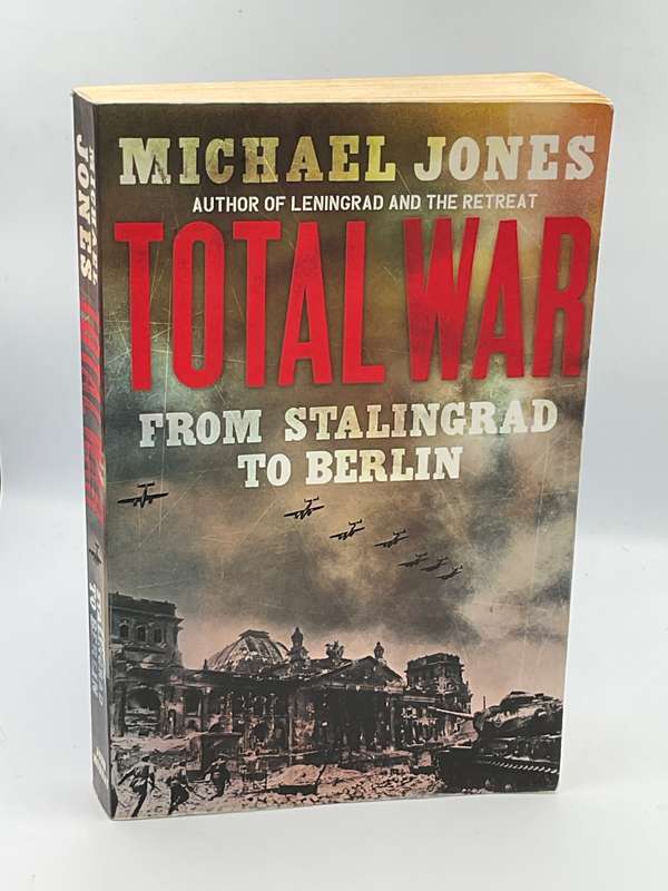 Total War: From Stalingrad to Berlin ~ Michael Jones