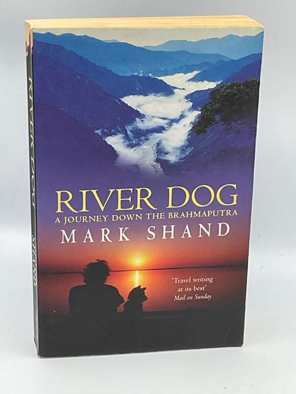 River Dog: A Journey Down the Brahmaputra - Mark Shand | Abacus 2002
