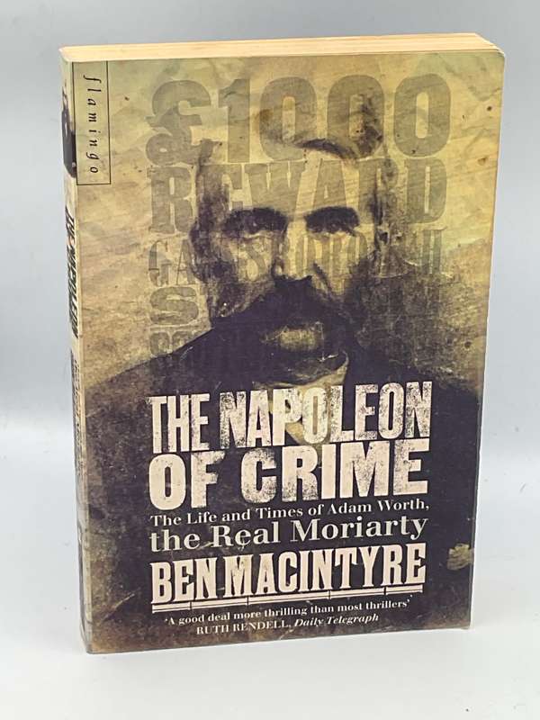 The Napoleon of Crime: The Life and Times of Adam Worth, Master Thief ~ Ben MacIntyre