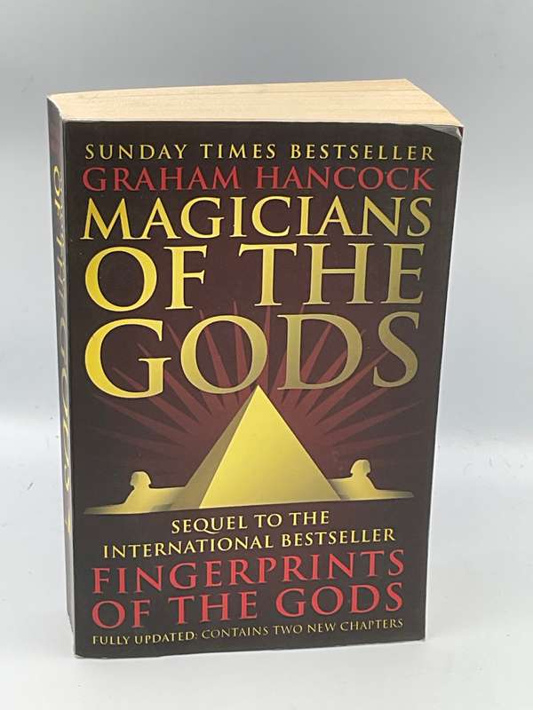 Magicians of the Gods The Forgotten Wisdom of Earth's Lost Civilisation ~ Graham Hancock