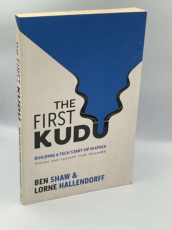 The First Kudu ~ Ben Shaw & Lorne Hallendorff | HouseME Building a Tech Start-Up in Africa