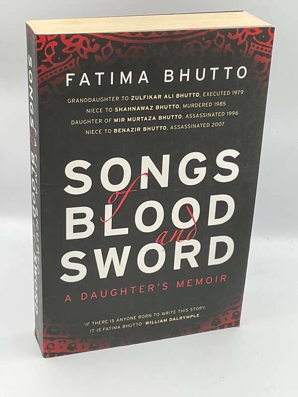 Songs of Blood and Sword by Fatima Bhutto ~ A Daughter's Memoir