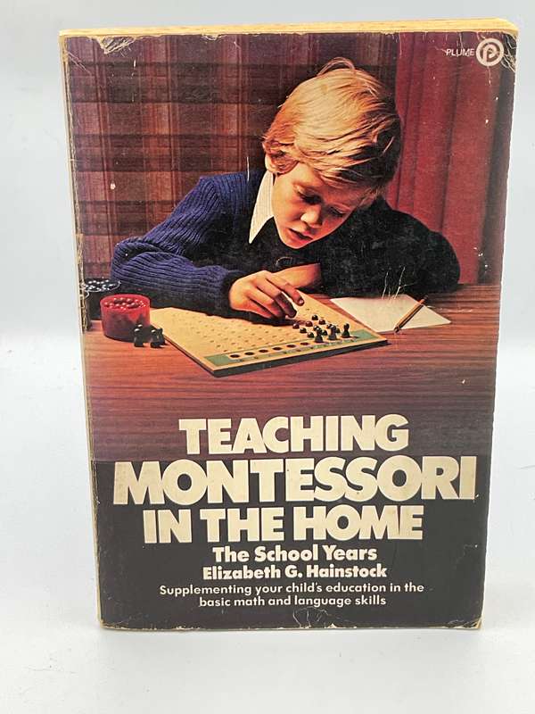 Teaching Montessori in the Home : The School years - Elizabeth G. Hainstock