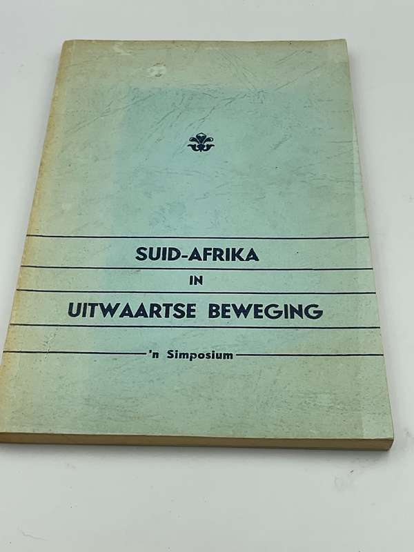 3 Simposiums: Suid-Afrika in Uitwaartse Beweging, In 'n Onveilige Wereld, SA en Suider Afrika 1970