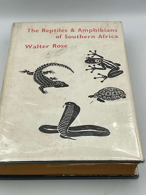 The Reptiles and Amphibians of Southern Africa - Walter Rose