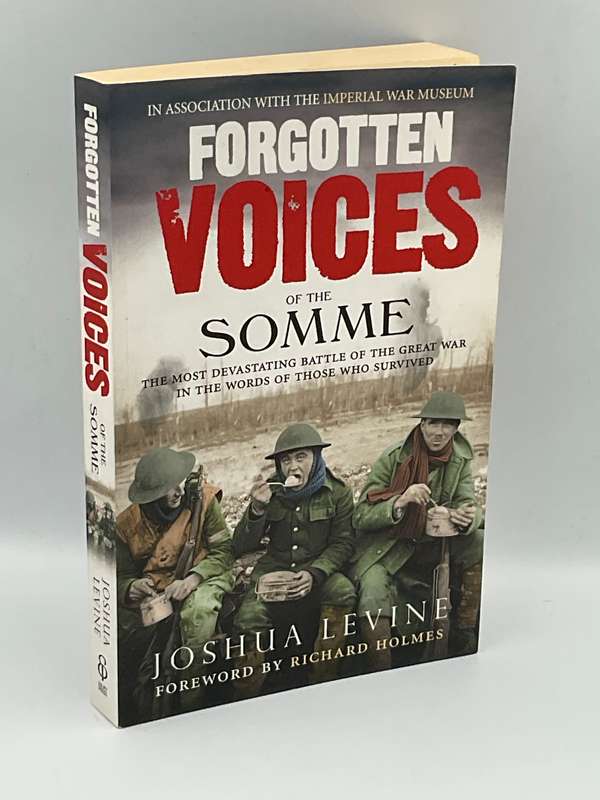 Forgotten Voices of the Somme: The Most Devastating Battle of the Great War ... Joshua Levine