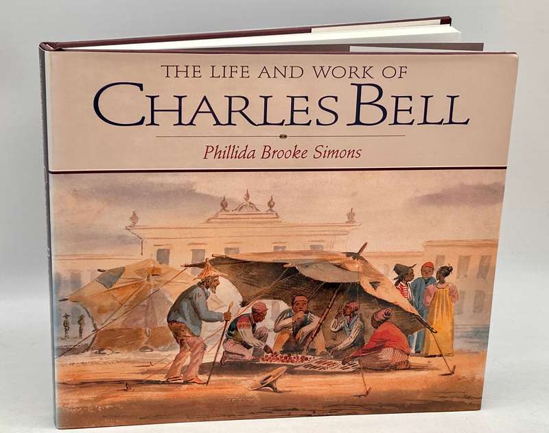 The Life and Work of Charles Bell by Phillida Brooke Simons | First Edition 1998 Good Condition