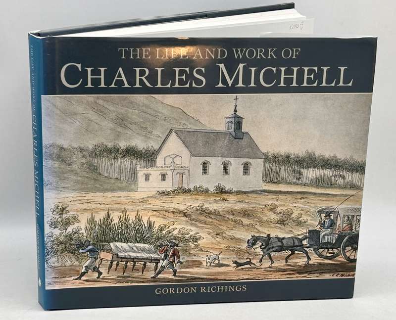 The Life and Work of Charles Michell by Gordon Richings | First Edition 2006 Good Condition