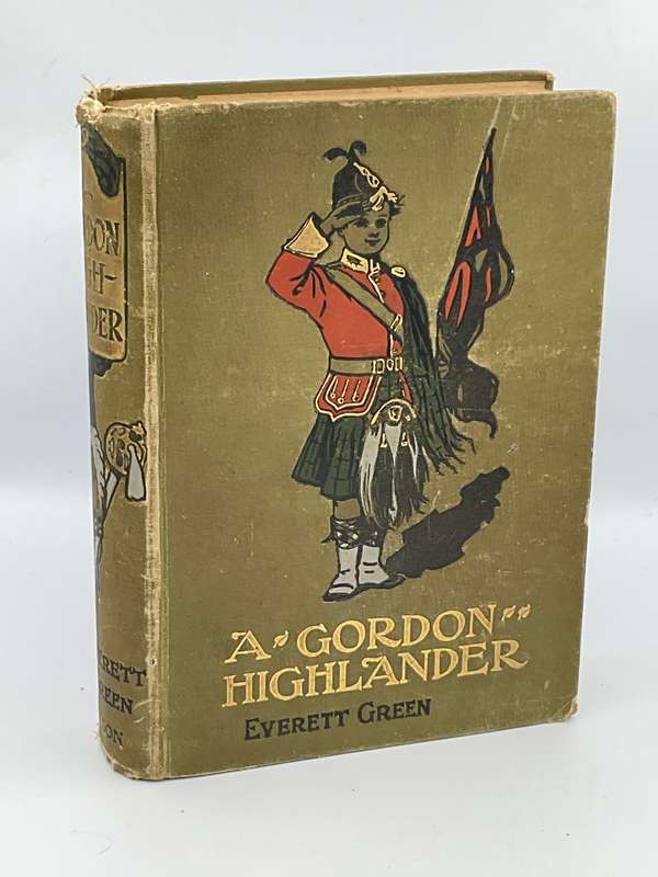 A Gordon Highlander by E Everett-Green | 1903 Children's Story re Boer War