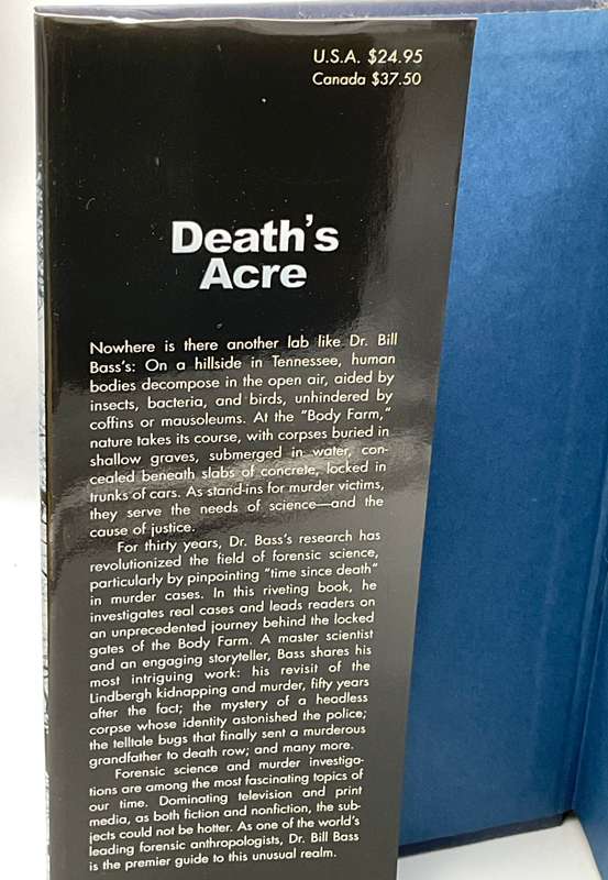 Death's Acre: Inside the Legendary Forensic Lab the Body Farm Where the Dead Do Tell Tales Bill Bass