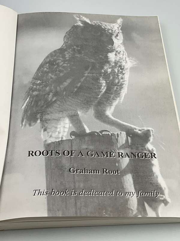 Roots of a Game Ranger by Graham Root "Mkhonto"