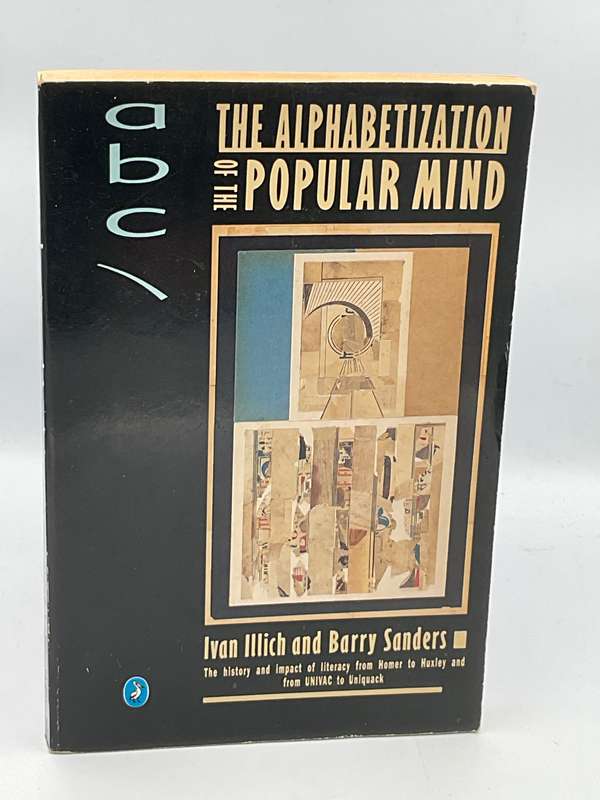 ABC - The Alphabetization of the Popular Mind - Ivan Illich and Barry Sanders