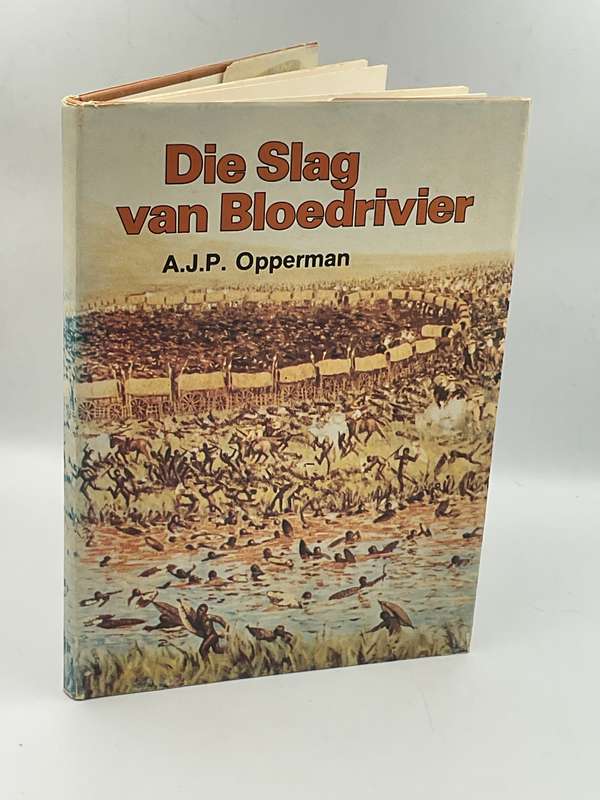 Die Slag van Bloedrivier - AJP Opperman
