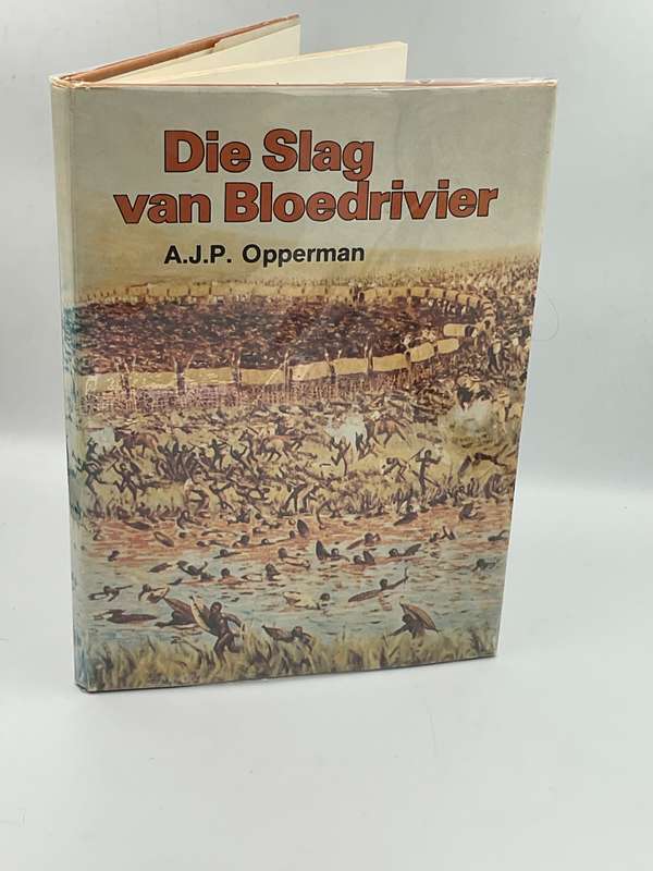 Die Slag van Bloedrivier - AJP Opperman