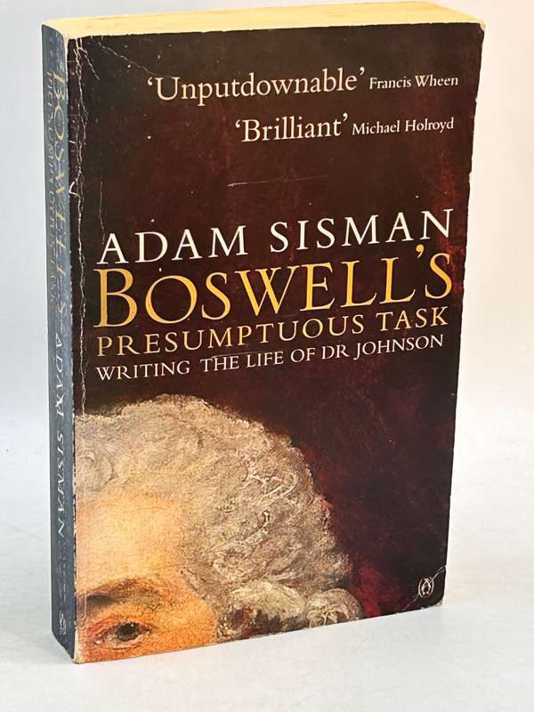Boswell's Presumptuous Task: The Making of the Life of Dr. Johnson ~ Adam Sisman