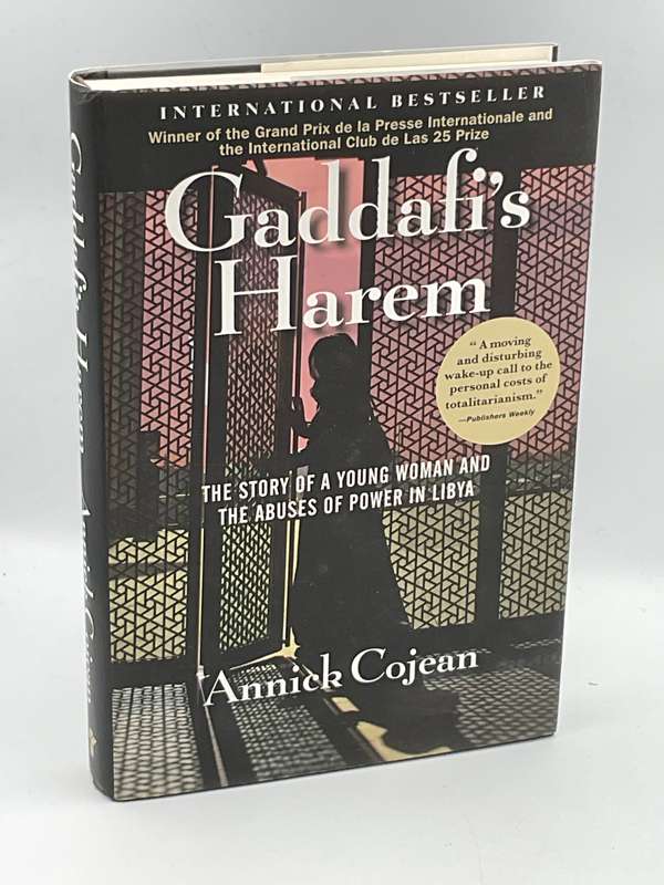 Gaddafi's Harem: The Story of a Young Woman and the Abuses of Power in Libya by Annick Cojean