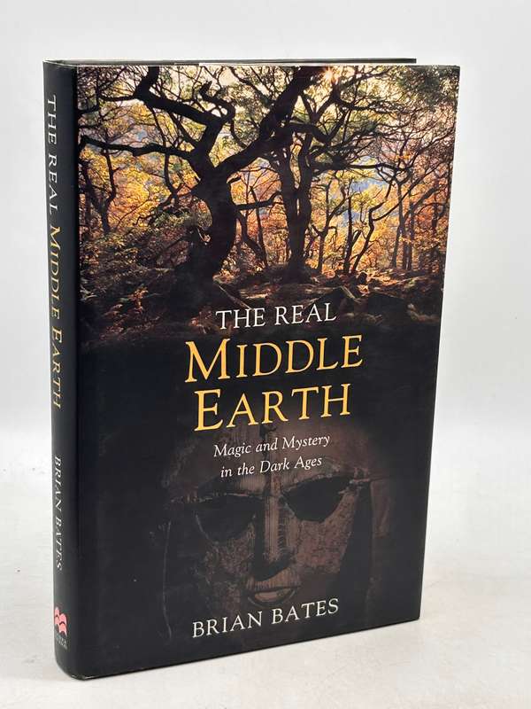 The Real Middle Earth: Magic and Mystery in the Dark Ages by Brian Bates